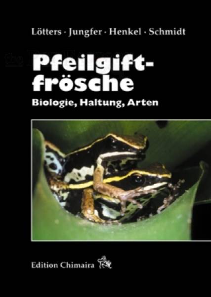 Pfeilgiftfrösche - Biologie, Haltung, Arten